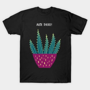 Aloe There! Succulent Plant Pun Humor T-Shirt